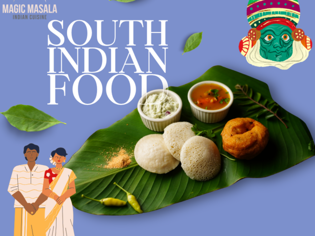 The Magic of South Indian Food & Its Special Flavours